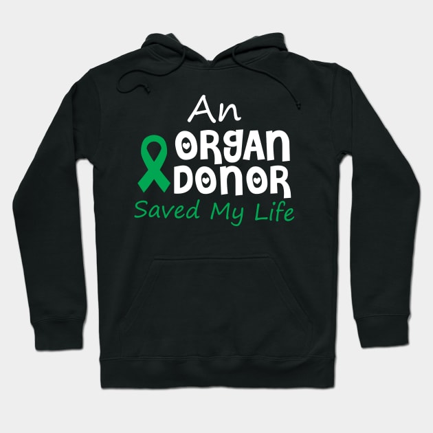 An Organ Donor Saved My Life Hoodie by SWArtistZone